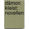 Dämon Kleist: Novellen by Hirschfeld Georg