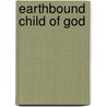 Earthbound Child of God by Laurel Payne