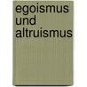 Egoismus Und Altruismus by Gusti Dimitrie