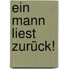 Ein Mann liest zurück! by Thomas Koch