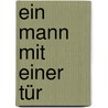 Ein Mann mit einer Tür door Asher Reich