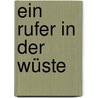 Ein Rufer in der Wüste door Jakob Boshart