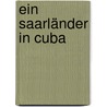 Ein Saarländer in Cuba by Armin Neusius