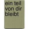 Ein Teil von dir bleibt door Petra Würth