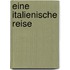 Eine italienische Reise