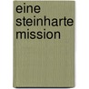 Eine steinharte Mission by Gareth P. Jones