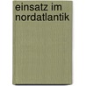 Einsatz im Nordatlantik by Jesse Russell