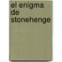 El Enigma de Stonehenge