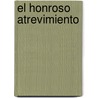 El Honroso Atrevimiento by Tirso de Molina
