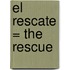 El Rescate = The Rescue