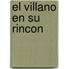 El Villano en su Rincon door Felix Lope de Vega Y. Carpio