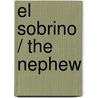 El sobrino / The Nephew door James Purdy