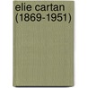 Elie Cartan (1869-1951) by M.A. Akivis