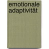 Emotionale Adaptivität door Ulrike Starker