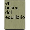 En Busca del Equilibrio door Dr Wayne W. Dyer