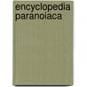 Encyclopedia Paranoiaca door Henry Beard