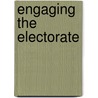 Engaging the Electorate by Maria Gratschew