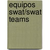 Equipos Swat/Swat Teams door Connie Colwell Miller
