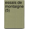Essais de Montaigne (5) door Michel De Montaigne