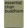 Essential Chan Buddhism door Guo Jun