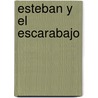 Esteban y El Escarabajo door Jorge Lujan