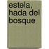 Estela, Hada Del Bosque