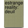 Estrange Reality: Deuil door C.V. A
