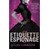 Etiquette and Espionage
