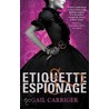 Etiquette and Espionage door Gail Carriger
