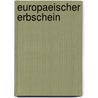 Europaeischer Erbschein door Patrick Schroer