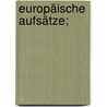 Europäische Aufsätze; door Harm Verwey