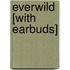 Everwild [With Earbuds]
