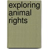 Exploring Animal Rights door Cara Acred