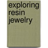 Exploring Resin Jewelry door Heidi Boyd
