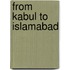 From Kabul To Islamabad