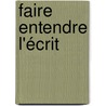 Faire entendre l'écrit by Amina Ben Bourek