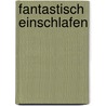 Fantastisch Einschlafen door René Potzel