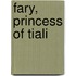 Fary, Princess of Tiali