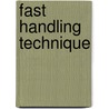 Fast Handling Technique door Frank Bethwaite