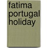 Fatima Portugal Holiday door Llewelyn Pritchard M.A.