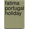 Fatima Portugal Holiday by Llewelyn Pritchard M.A.