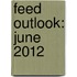 Feed Outlook: June 2012
