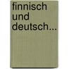 Finnisch Und Deutsch... door Hans Rudolph Schröter