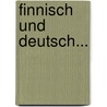 Finnisch Und Deutsch... by Hans Rudolph Schröter