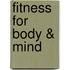 Fitness For Body & Mind