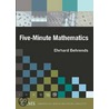 Five-minute Mathematics door Ehrhard Behrends