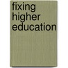 Fixing Higher Education door Christian Schierenbeck