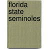 Florida State Seminoles by Alex Monnig