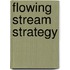 Flowing Stream Strategy