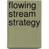 Flowing Stream Strategy door Sushil